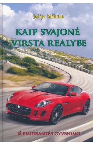 Kaip svajonė virsta realybe